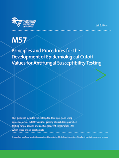 Principles and Procedures for the Development of Epidemiological Cutoff Values for Antifungal Susceptibility Testing, 1st Edition