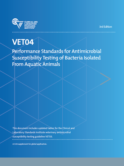 Performance Standards for Antimicrobial Susceptibility Testing of Bacteria Isolated From Aquatic Animals, 3rd Edition