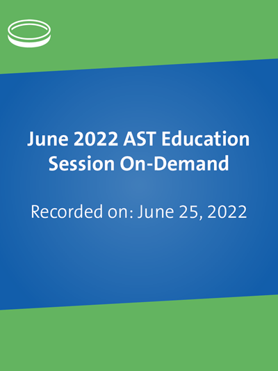 June 2022 AST Education Session: Updating Breakpoints—Challenges and Solutions for Various Stakeholders