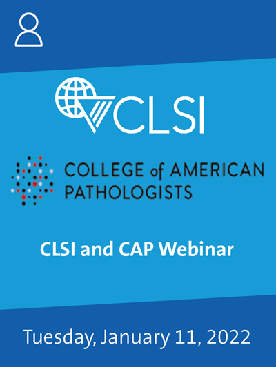 Breakpoints Matter: Understanding CLSI Efforts and New CAP Requirements to Ensure Appropriate Antimicrobial Treatment for all Patients